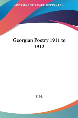 Georgian Poetry 1911 to 1912 1161433015 Book Cover