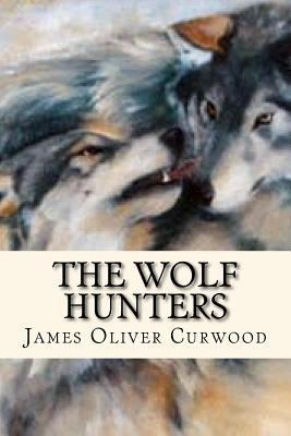 The Wolf Hunters 1544051174 Book Cover
