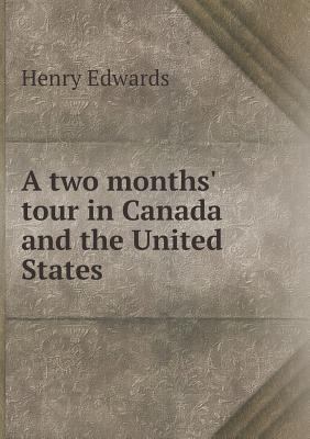 A two months' tour in Canada and the United States 5518798709 Book Cover