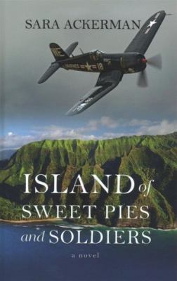 Island of Sweet Pies and Soldiers [Large Print] 1432849182 Book Cover