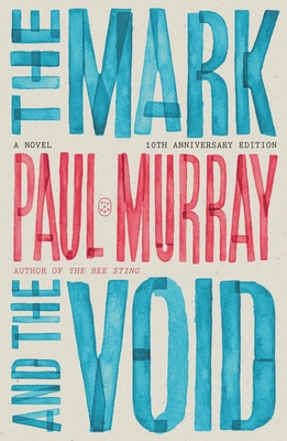 The Mark and the Void: A Novel (10th Anniversar... 1250374022 Book Cover
