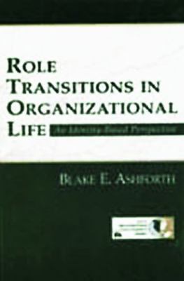 Role Transitions in Organizational Life: An Ide... 0805828931 Book Cover