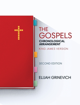 The Gospels: Chronological Arrangement - King J... 1952760003 Book Cover