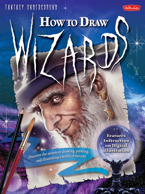 How to Draw Wizards: Discover the Secrets to Dr... 1600582036 Book Cover