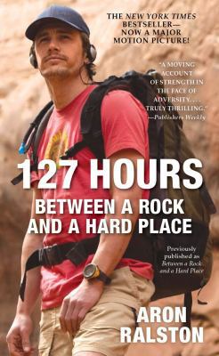 127 Hours: Between a Rock and a Hard Place B00BG72M6Q Book Cover