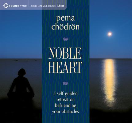 Noble Heart: A Self-Guided Retreat on Befriendi... 1591792304 Book Cover