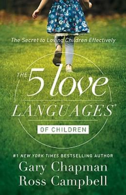 The 5 Love Languages of Children: The Secret to... 0802412858 Book Cover