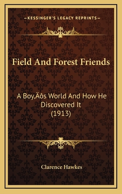 Field and Forest Friends: A Boy's World and How... 1164271474 Book Cover