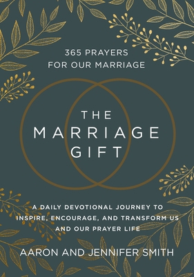 The Marriage Gift: 365 Prayers for Our Marriage... 0310367069 Book Cover