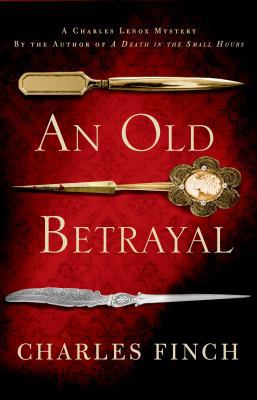 An Old Betrayal: A Charles Lenox Mystery 1250011612 Book Cover