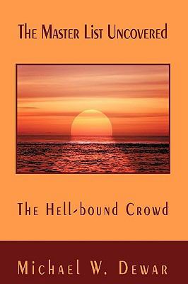 The Master List Uncovered: The Hell-bound Crowd 1440156093 Book Cover