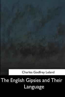 The English Gipsies and Their Language 1544703848 Book Cover