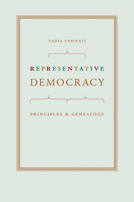 Representative Democracy: Principles and Genealogy 0226842797 Book Cover