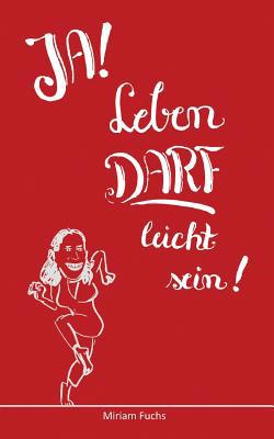 JA! Leben DARF leicht sein! [German] 3748282591 Book Cover