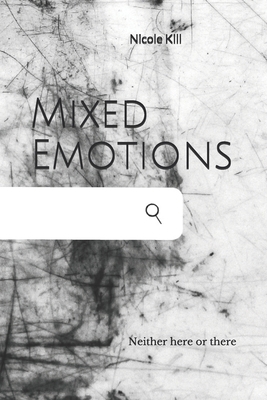 Mixed Emotions: Neither here or there B08YNKZM1K Book Cover
