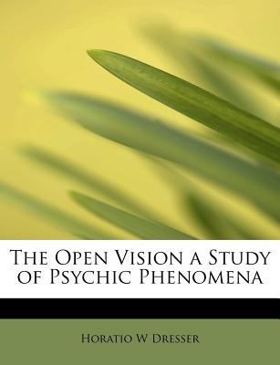 The Open Vision a Study of Psychic Phenomena 1241295727 Book Cover