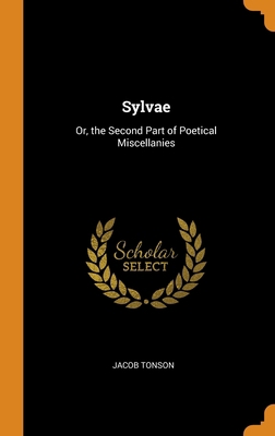 Sylvae: Or, the Second Part of Poetical Miscell... 0344315002 Book Cover