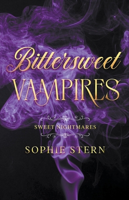 Sweet Nightmares 3: Bittersweet Vampires B0C7ZWX2N9 Book Cover