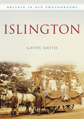Islington in Old Photographs 0752449605 Book Cover