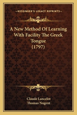 A New Method Of Learning With Facility The Gree... 1164541242 Book Cover
