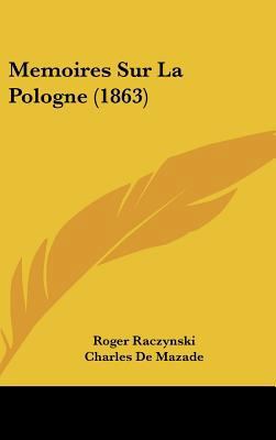 Memoires Sur La Pologne (1863) [French] 1162385693 Book Cover
