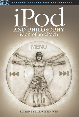 iPod and Philosophy: Icon of an Epoch 0812696514 Book Cover