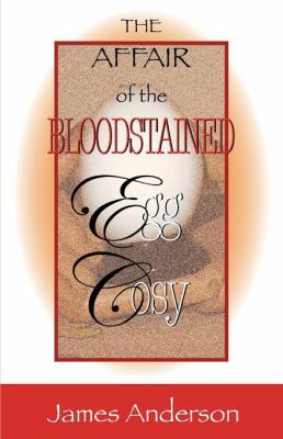 The Affair of the Bloodstained Egg Cosy: An Ins... 1590580974 Book Cover