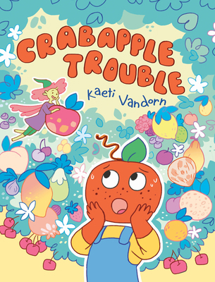 Crabapple Trouble: (A Graphic Novel) 1984896806 Book Cover
