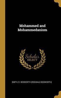 Mohammed and Mohammedanism 0526387041 Book Cover