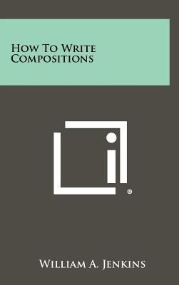 How to Write Compositions 1258471795 Book Cover