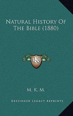 Natural History Of The Bible (1880) 1165501317 Book Cover