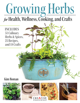 Growing Herbs for Health, Wellness, Cooking, an... 1580116000 Book Cover