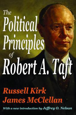 The Political Principles of Robert A. Taft 1138537489 Book Cover