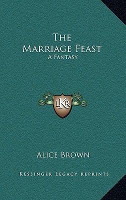 The Marriage Feast: A Fantasy 1168738997 Book Cover