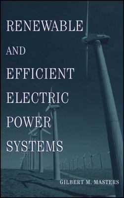Renewable and Efficient Electric Power Systems 0471280607 Book Cover