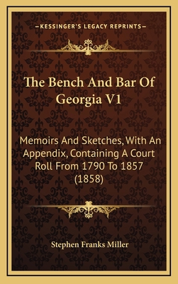The Bench and Bar of Georgia V1: Memoirs and Sk... 1165058790 Book Cover