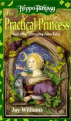 The Practical Princess (Hippo Fantasy) 0590557866 Book Cover