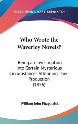 Who Wrote the Waverley Novels?: Being an Invest... 1104536862 Book Cover