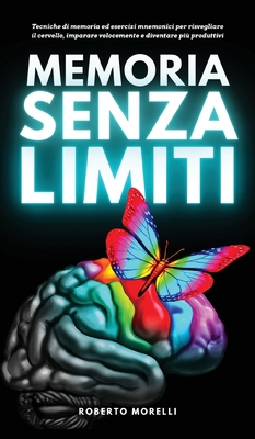 Memoria Senza Limiti: Tecniche di memoria ed es... [Italian] 883144865X Book Cover