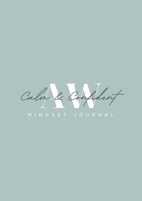 Calm and Confident 3 Month Mindset Journal 1716225930 Book Cover