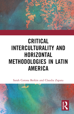 Critical Interculturality and Horizontal Method... 1032397314 Book Cover