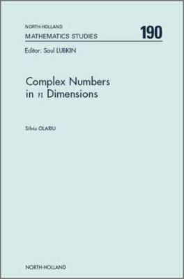 Complex Numbers in N Dimensions: Volume 190 0444511237 Book Cover