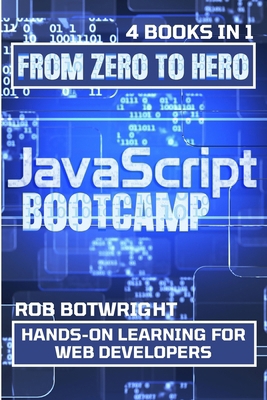 JavaScript Bootcamp: Hands-On Learning For Web ... 1839385766 Book Cover