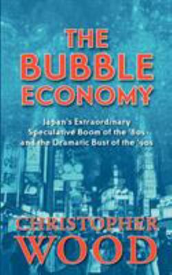 The Bubble Economy: Japan's Extraordinary Specu... 9793780126 Book Cover