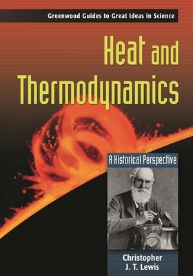 Heat and Thermodynamics: A Historical Perspective 0313333327 Book Cover