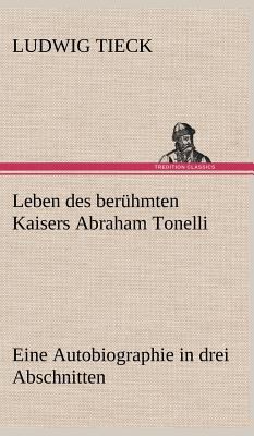 Leben Des Beruhmten Kaisers Abraham Tonelli [German] 3847262823 Book Cover