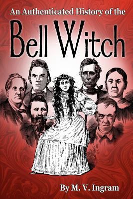 An Authenticated History Of The Bell Witch 1440491488 Book Cover