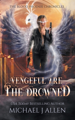 Vengeful are the Drowned: A Completed Angel War... 1944357416 Book Cover