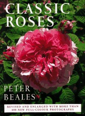 Classic Roses: The Revised and Expanded Edition 0805055843 Book Cover