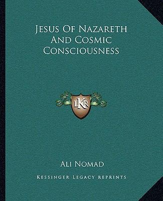 Jesus Of Nazareth And Cosmic Consciousness 1162841052 Book Cover